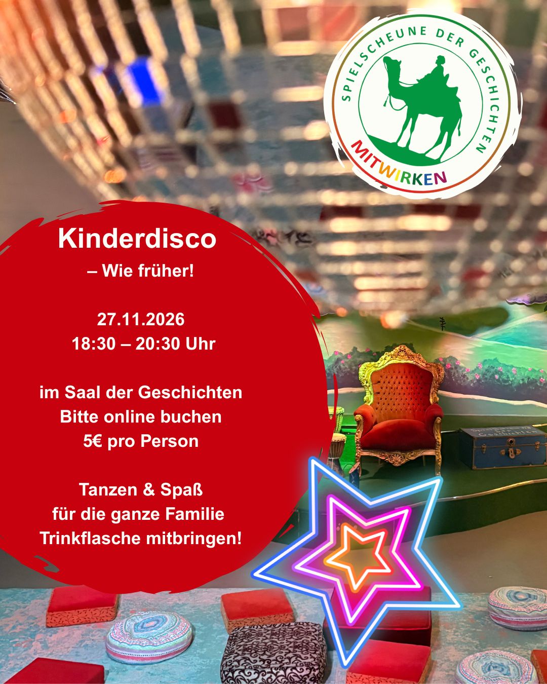 Kinderdisco - Wie früher! 27.11.2026 18:30 - 20:30 Uhr im Saal der Geschichten Bitte online buchen 5€ pro Person Tanzen & Spaß für die ganze Familie Trinkflasche mitbringen!